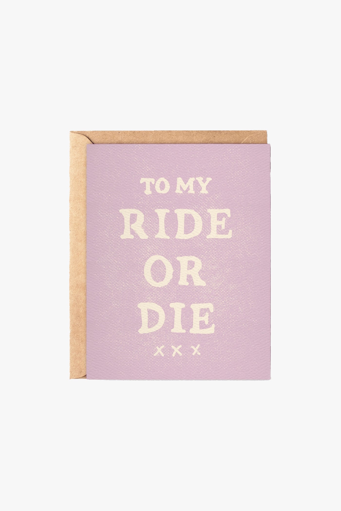 Daydream Prints To My Ride or Die Card